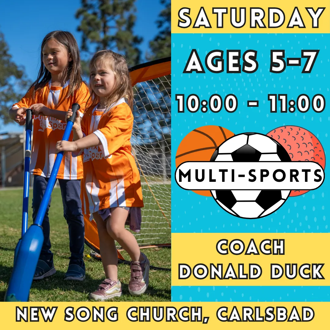 4/12 - 7/12 | Ages 5-7<br>Saturday Kids Multi-Sports<br>New Song Church, Carlsbad