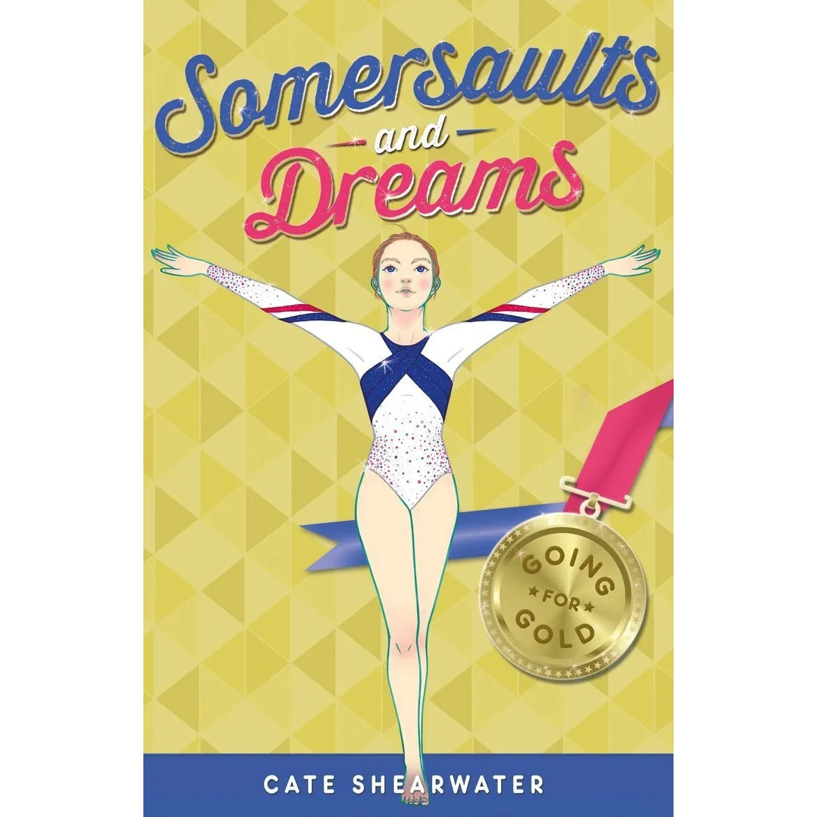 Somersaults and Dreams Series Cate Shearwater Collection 3 Books Set (Going For Gold, Making The Grade, Rising Star)