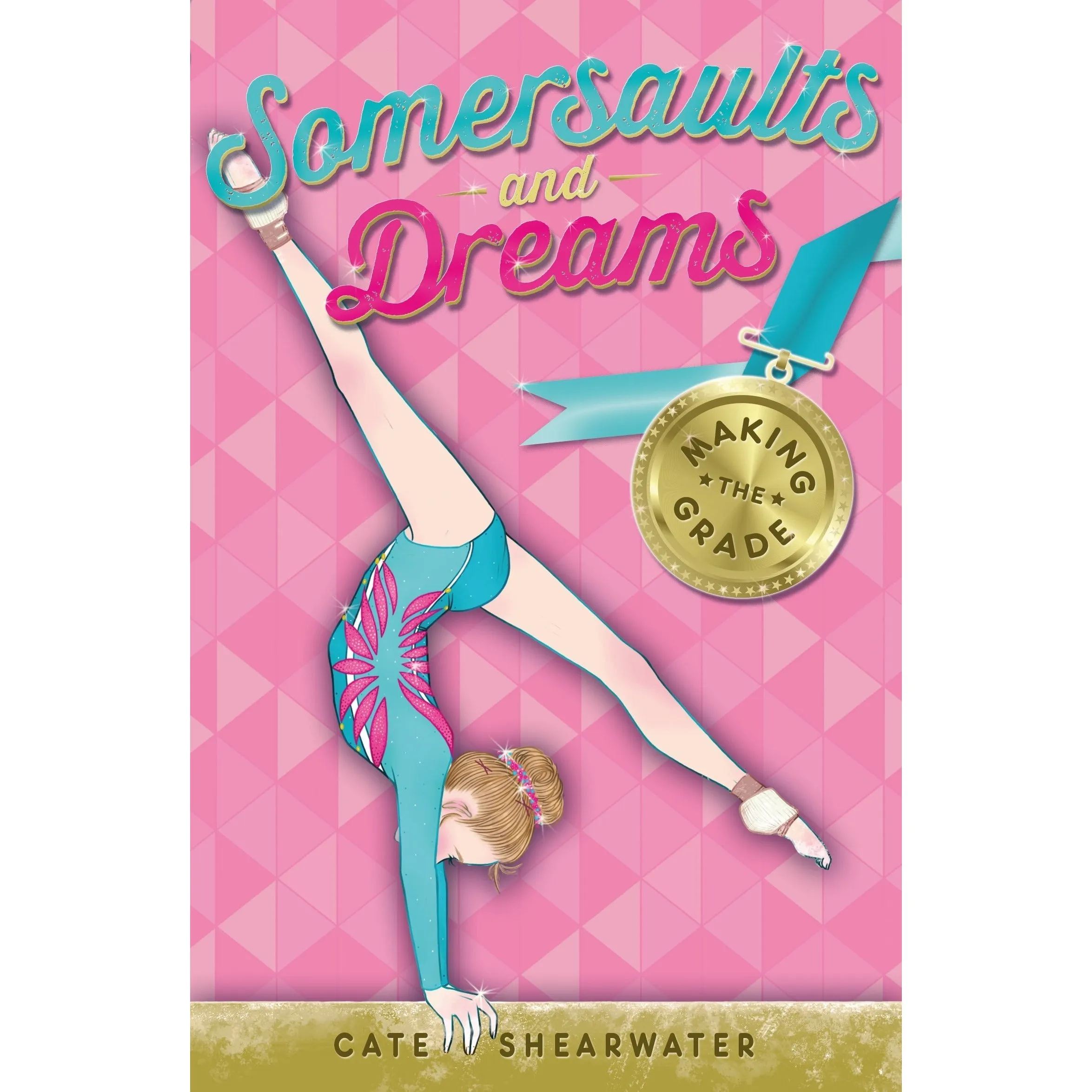 Somersaults and Dreams Series Cate Shearwater Collection 3 Books Set (Going For Gold, Making The Grade, Rising Star)